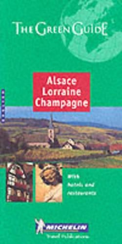 Alsace Lorraine Champagne Green Guide (Michelin Green Guides)