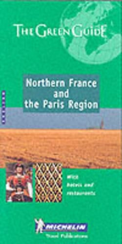 Northern France and the Paris Region Green Guide (Michelin Green Guides)
