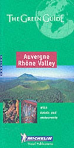 Auvergne Rhone Valley Green Guide 2002 (Michelin Green Guides)