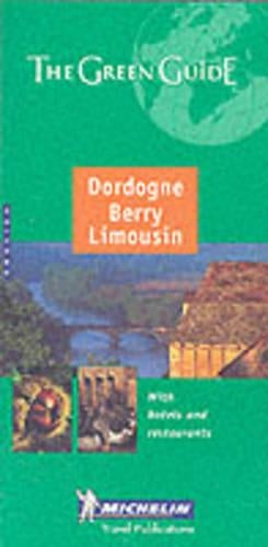 Dordogne, Berry, Limousin Green Guide (Michelin Green Guides)