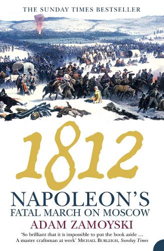 1812: Napoleons Fatal March on Moscow