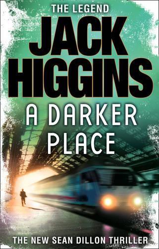 A Darker Place (Sean Dillon Series, Book 16)