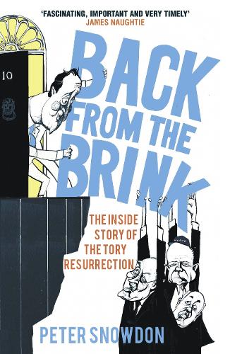 Back from the Brink: The Inside Story of the Tory Resurrection