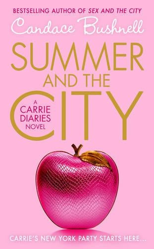Summer and the City--A Carrie Diaries Book (The Carrie Diaries)