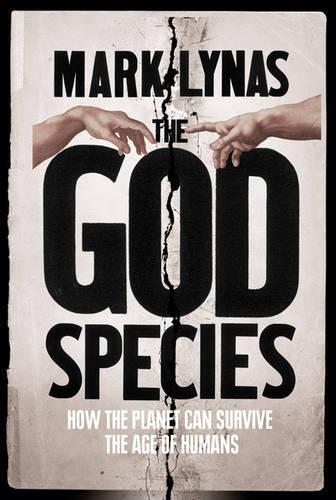 The God Species: How the Planet can survive the age of Humans