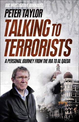 Talking to Terrorists: A Personal Journey from the IRA to Al Qaeda