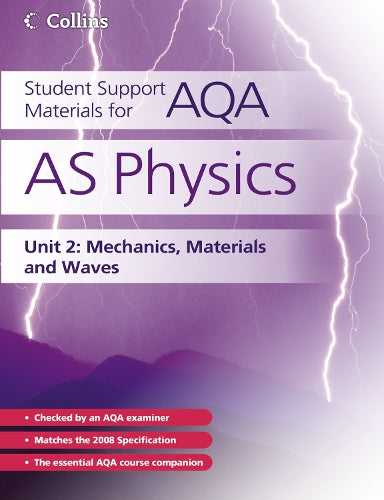 Student Support Materials for AQA - AS Physics Unit 2: Mechanics, Materials and Waves