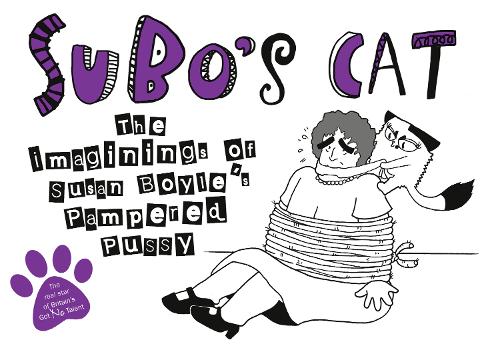 SuBo's Cat: The Imaginings of Susan Boyle's Pampered Pussy (Humour)