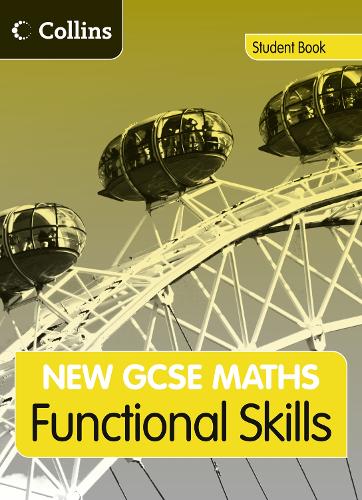 New GCSE Maths – GCSE Maths Functional Skills: Student Book: Edexcel and AQA