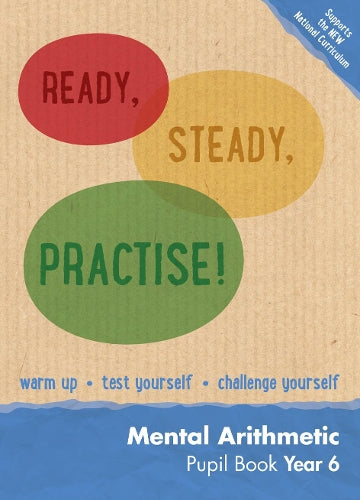 Year 6 Mental Arithmetic Pupil Book: Maths KS2 (Ready, Steady, Practise!)