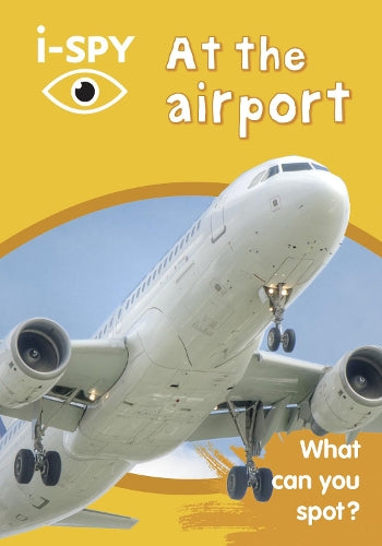 i-SPY At the airport: What can you spot? (Collins Michelin i-SPY Guides)