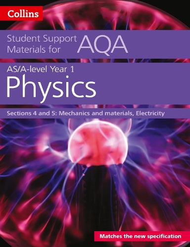 AQA A level Physics Year 1 & AS Sections 4 and 5 (Collins Student Support Materials)