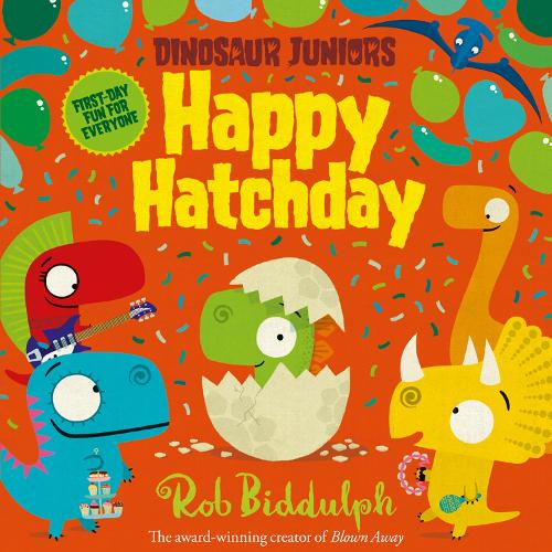 Happy Hatchday (Dinosaur Juniors, Book 1)