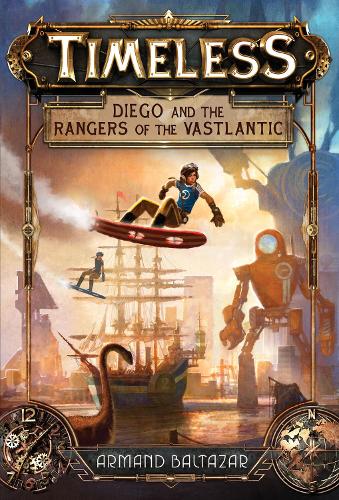Diego and the Rangers of the Vastlantic: Book 1 (Timeless)