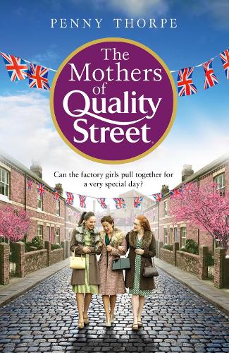 The Mothers of Quality Street: A warm historical novel full of friendship and community – the perfect read to curl up with this Christmas: Book 2