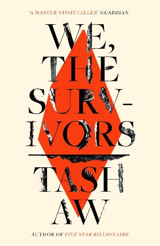 We, The Survivors: Tash Aw