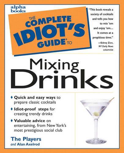 Complete Idiots Guide to Mixing Drinks