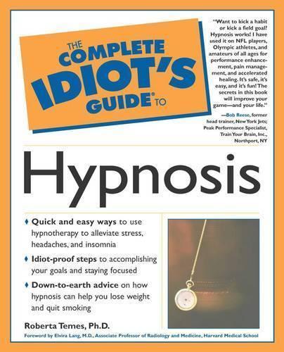 The Complete Idiot's Guide to Hypnosis