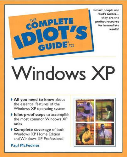 The Complete Idiots Guide to Windows XP (The Complete Idiots Guide)