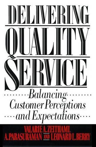 Delivering Quality Service: Balancing Customer Perceptions and Expectations
