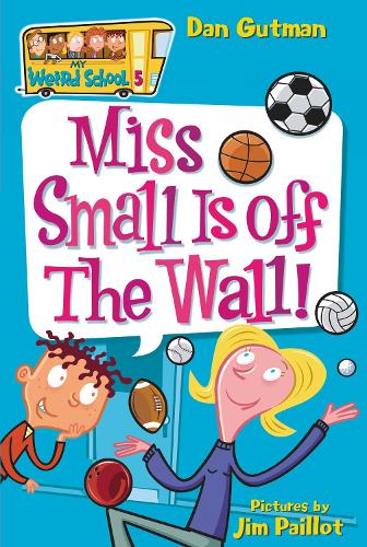 Miss Small Is Off The Wall! (My Weird School)