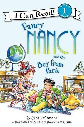 Fancy Nancy and the Boy from Paris (I Can Read Fancy Nancy - Level 1)