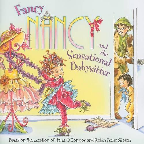 Fancy Nancy and the Sensational Babysitter (Fancy Nancy (8x8))