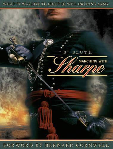 Marching with Sharpe: What it was like to fight in Wellingtons Army