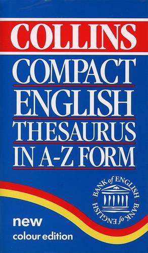 Collins Compact English Thesaurus in A-Z Form