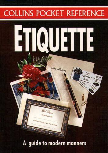 Etiquette: A Guide to Modern Manners (Collins Pocket Reference)