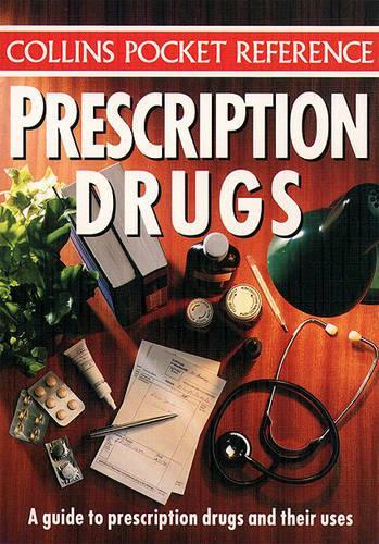 Collins Pocket Reference - Prescription Drugs: A Guide to Prescription Drugs and Their Uses