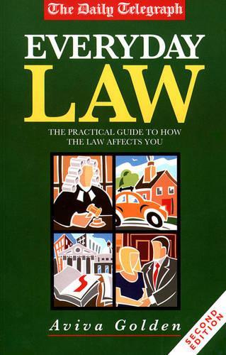 The Daily Telegraph Everyday Law: The Practical Guide to How the Law Affects You