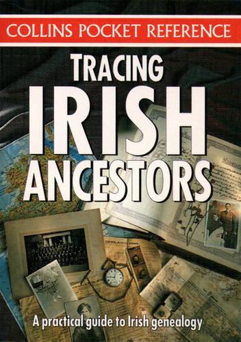 Collins Pocket Reference – Tracing Irish Ancestors (Collins Pocket Reference S.)