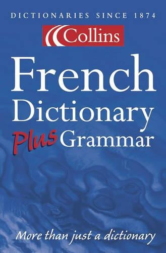 Collins Dictionary and Grammar - Collins French Dictionary Plus Grammar