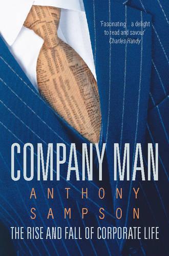 Company Man: The Rise and Fall of Corporate Life