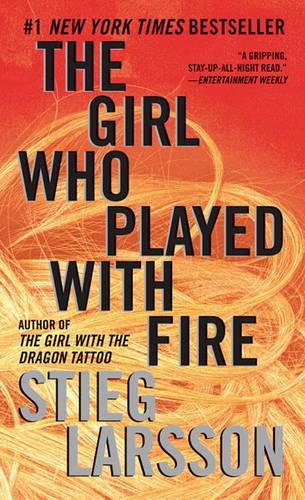 The Girl Who Played With Fire: A Novel