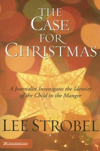 The Case for Christmas: A Journalist Investigates the Identity of the Child in the Manger