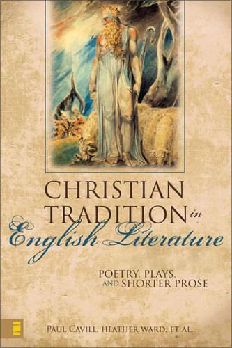 CHRISTIAN TRADITION IN ENGLISH LITERATUR: Poetry, Plays, and Shorter Prose