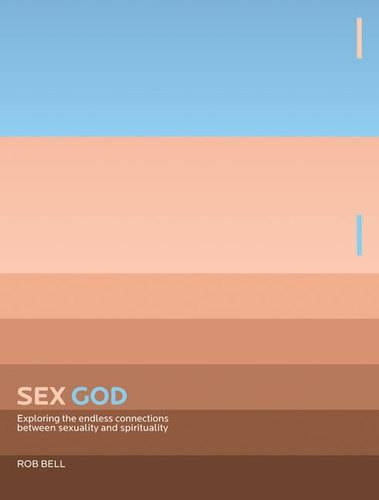 SEX GOD: Exploring the Endless Connections Between Sexuality and Spirituality