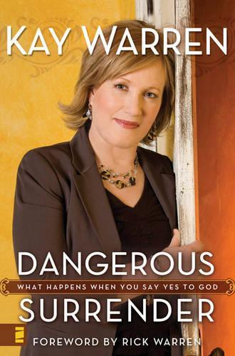 Dangerous Surrender: What Happens When You Say Yes to God