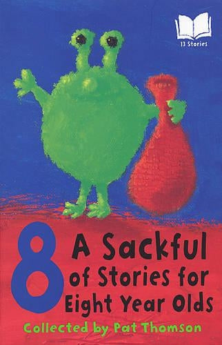 A SACK OF STORIES FOR EIGHT YEAR OLDS