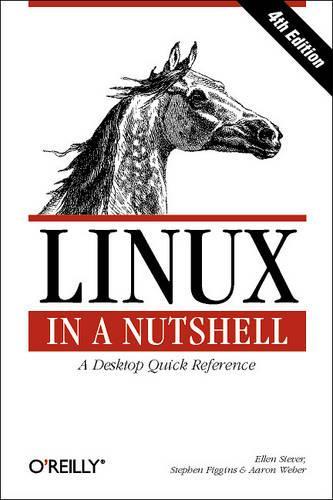 Linux in a Nutshell: A Desktop Quick Reference