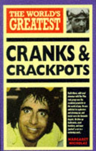 The Worlds Greatest Cranks and Crackpots