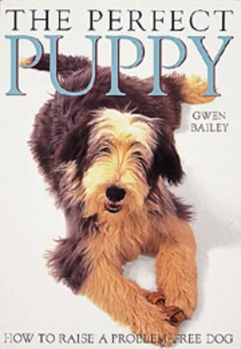 Perfect Puppy: Take Britains Number One Puppy Care Book With You!