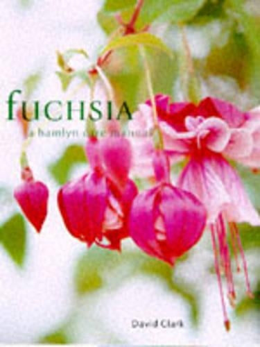 Fuchsia (A Hamlyn Care Manual)