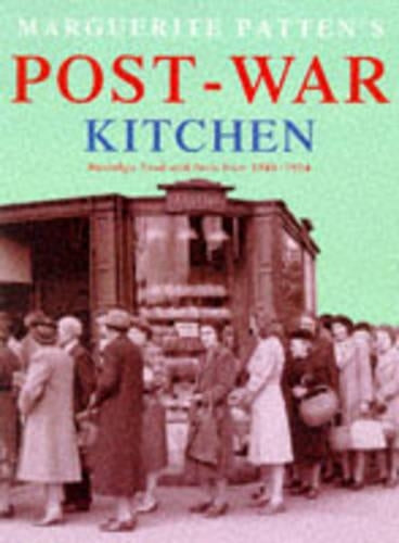 Marguerite Patten's Post-war Kitchen: Nostalgic Food and Facts from 1945-54