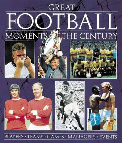 Great Football Moments of the Century