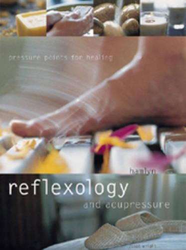 Reflexology and Acupressure: Pressure Points for Healing (Hamlyn Health & Well Being)