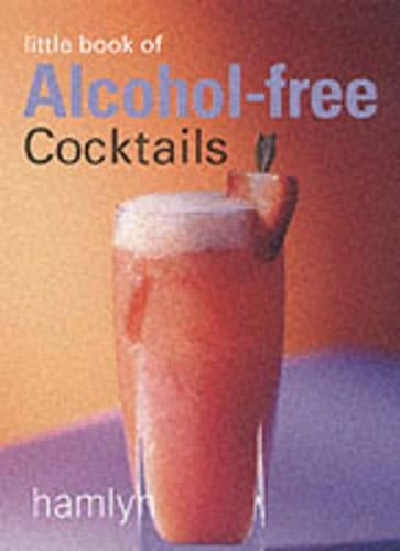 The Little Book of Alcohol-free Cocktails (Little Book of Cocktails)