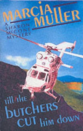 Till the Butchers Cut Him Down (A Sharon McCone mystery)